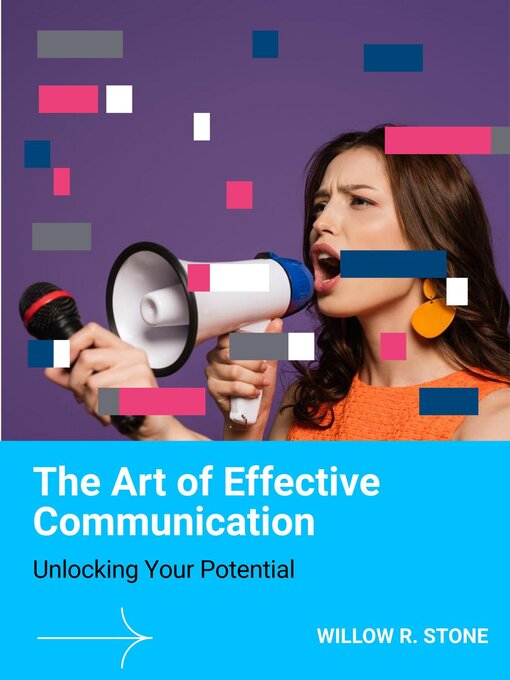 Title details for The Art of Effective Communication by Willow R. Stone - Wait list